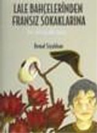 Lale Bahçelerinden Fransız Sokaklarına/Bir Bilinçaltı Turu