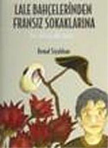 Lale Bahçelerinden Fransız Sokaklarına/Bir Bilinçaltı Turu