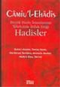Camiu'l Ehadis/ Büyük Hadis İmamlarının Tahricinde İttifak Ettiği Hadisler