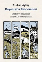 Dayanışma Ekonomileri & Üretim ve Bölüşüme Alternatif Yaklaşımlar