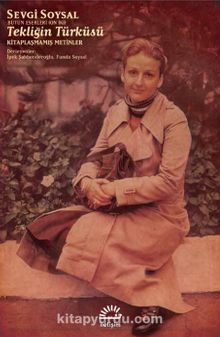 Tekliğin Türküsü & Kitaplaşmamış Metinler - Sevgi Soysal