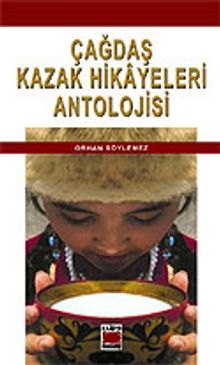 Çağdaş Kazak Hikayeleri Antolojisi