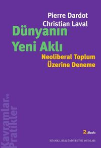 Dünyanın Yeni Aklı & Neoliberal Toplum Üzerine Deneme