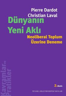 Dünyanın Yeni Aklı & Neoliberal Toplum Üzerine Deneme