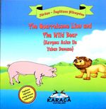 The Quarrelsome Lion And The Wild Boar (Kavgacı Aslan ile Yaban Domuzu)
