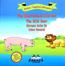 The Quarrelsome Lion And The Wild Boar (Kavgacı Aslan ile Yaban Domuzu)