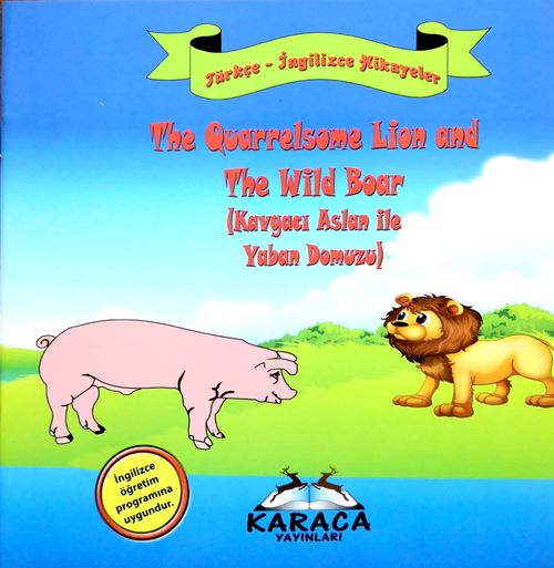The Quarrelsome Lion And The Wild Boar (Kavgacı Aslan ile Yaban Domuzu)
