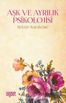 Aşk ve Ayrılık Psikolojisi - Rukiye Karaköse