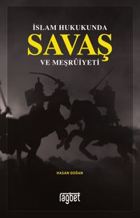 İslam Hukukunda Savaş ve Meşruiyeti