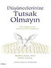 D&uuml;ş&uuml;ncelerinize Tutsak Olmayın/Ruh Sağlığınız i&ccedil;in D&uuml;ş&uuml;ncelerinizi Sorgulayın