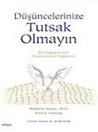 Düşüncelerinize Tutsak Olmayın/Ruh Sağlığınız için Düşüncelerinizi Sorgulayın