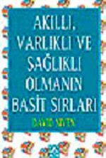 Akıllı, Varlıklı ve Sağlıklı Olmanın Basit Sırları