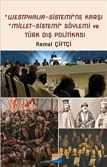 Westphalia‐Sistemi'ne Karşı Millet‐Sistemi Söylemi ve  Türk Dış Politikası