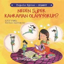 Neden Süper Kahraman Olamıyorum? / Değerler Eğitimi - Cesaret - Ezgi Von Emel