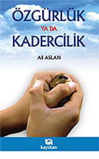 Özgürlük Ya da Kadercilik