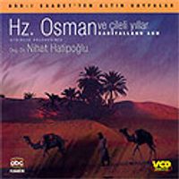Hz. Osman ve Çileli Yıllar (Vcd)