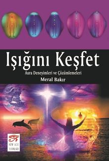 Işığını Keşfet & Aura Deneyimleri ve Çözümlemeleri