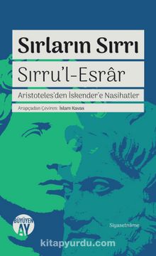 Sırru'l Esrar Sırların Sırrı & Aristoteles'den İskender'e Nasihatler - Bilinmeyen Yazar