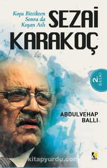 Koşu Bittikten Sonra da Koşan Atlı Sezai Karakoç - Abdulvehap Ballı
