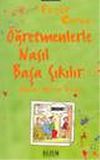 &Ouml;ğretmenlerle Nasıl Başa &Ccedil;ıkılır