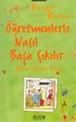 Öğretmenlerle Nasıl Başa Çıkılır