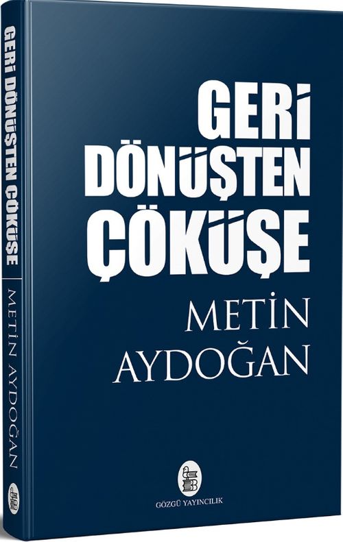 Geri Dönüşten Çöküşe