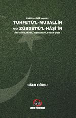 Tuhfetü'l-Musallin ve Zübdetü'l-Haşi'in & (İnceleme, Metin,Tıpkıbasım, Sözlük-Dizin)