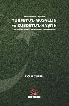 Tuhfetü'l-Musallin ve Zübdetü'l-Haşi'in & (İnceleme, Metin,Tıpkıbasım, Sözlük-Dizin)