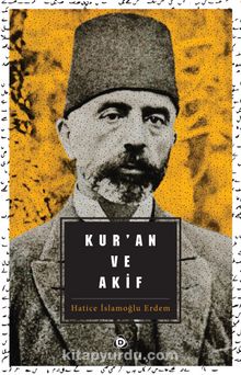 Kur'an ve Akif - Hatice İslamoğlu Erdem