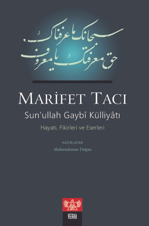 Marifet Tacı & Sun'ullah Gaybi Külliyatı Hayatı, Fikirleri ve Eserleri