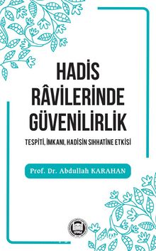 Hadis Ravilerinde Güvenilirlik - Dr. Abdullah Karahan