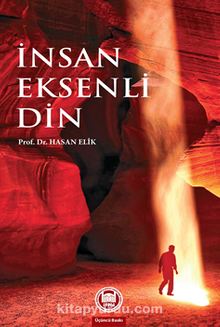 İnsan Eksenli Din - Prof. Dr. Hasan Elik