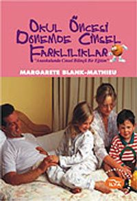 Okul Öncesi Dönemde Cinsel Farklılıklar/Ana Okulunda Cinsel Bilinçli Bir Eğitim