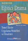 Eğitici Drama İlköğretimde/Temel İlkeler Uygulama Modelleri ve Örnekleri