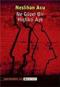 Ne Güzel Bir Hiçlikti Aşk