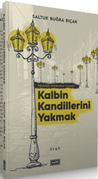 Kalbin Kandillerini Yakmak