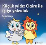 Küçük Yıldız Claire ile Işığa Yolculuk