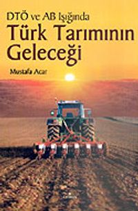 Türk Tarımının Geleceği DTÖ ve AB Işığında