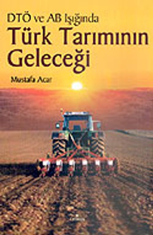 Türk Tarımının Geleceği DTÖ ve AB Işığında