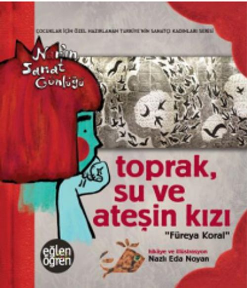 Eğlen Öğren Nar'ın Sanat Günlüğü Toprak, Su ve Ateşin Kızı