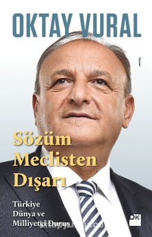 Sözüm Meclisten Dışarı & Türkiye Dünya ve Milliyetçi Duruş