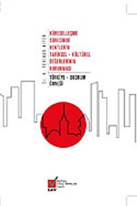 Küreselleşme Sürecinde Kentlerin Tarihsel Kültürel Değerlerinin Korunması/Türkiye-Bodrum Örneği]