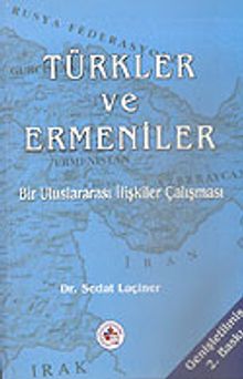Türkler ve Ermeniler / Bir Uluslararası İlişkiler Çalışması