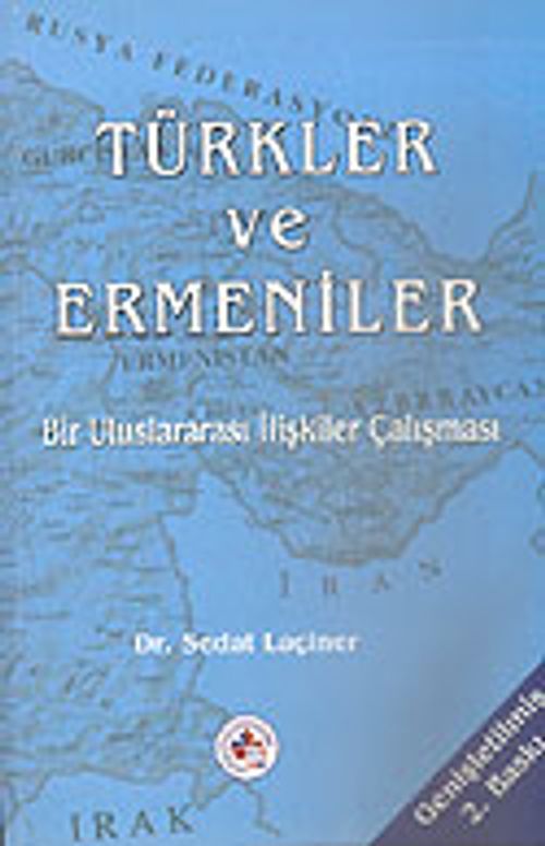 Türkler ve Ermeniler / Bir Uluslararası İlişkiler Çalışması