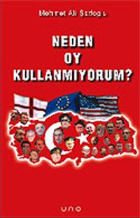 Neden Oy Kullanmıyorum?