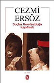 Suçtur Umutsuzluğa Kapılmak