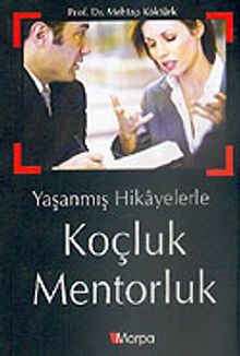 Koçluk Mentorluk Yaşanmış Hikayelerle