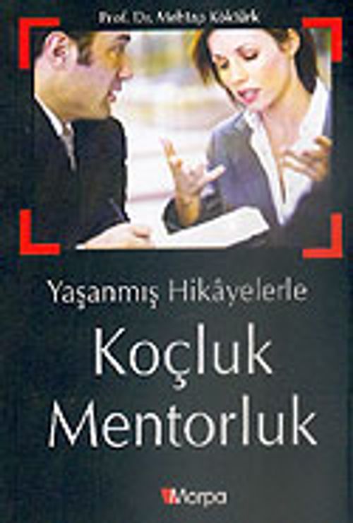 Koçluk Mentorluk Yaşanmış Hikayelerle