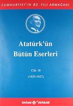 Atatürk'ün Bütün Eserleri / 18.Cilt 1925-1927
