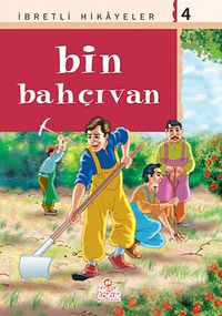 Bin Bahçıvan / Said Nursi'den İbretli Hikayeler 4
